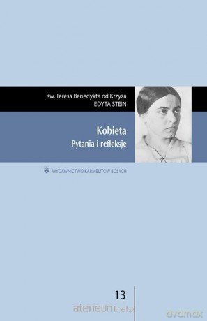 Kobieta. Pytania i refleksje - św. Teresa Benedykta od Krzyża [KSIĄŻKA]