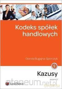 Kodeks spółek handlowych. Kazusy - Dorota Bugajna-Sporczyk [KSIĄŻKA]