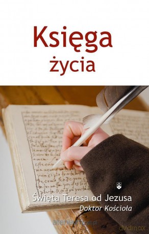 Księga życia - św. Teresa od Dzieciątka Jezus [KSIĄŻKA]