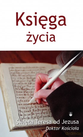 Księga życia - św. Teresa od Dzieciątka Jezus [KSIĄŻKA]