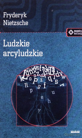 Ludzkie arcyludzkie - Fryderyk Nietzsche [KSIĄŻKA]