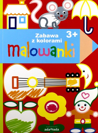 Malowanki. Zabawa kolorami 3+ [KSIĄŻKA]