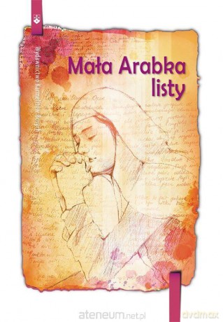Mała Arabka - Listy - bł. Maria od Jezusa Ukrzyżowanego KSIĄŻKA