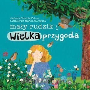 Mały rudzik i wielka przygoda - Elżbieta Pałasz [KSIĄŻKA]
