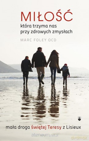 Miłość, która trzyma nas przy zdrowych zmysłach - M.Foley KSIĄŻKA
