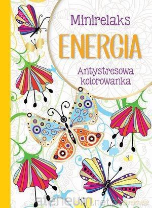 MiniRelaks Energia. Antystresowa kolorowanka [KSIĄŻKA]