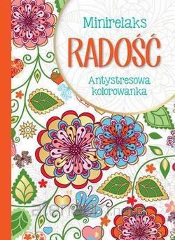 MiniRelaks Radość. Antystresowa kolorowanka [KSIĄŻKA]