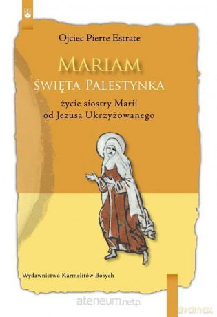 Miriam. Święta Palestynka - Ojciec Pierre Estrate [KSIĄŻKA]