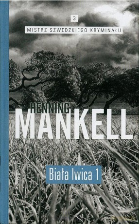 Mistrz szwedzkiego kryminału (Tom 3) Biała lwica - Mankell Henning [KSIĄŻKA]