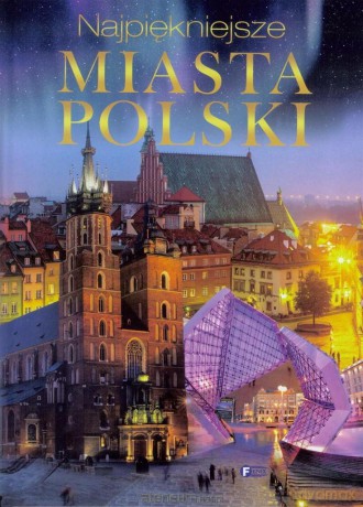 Najpiękniejsze miasta Polski [KSIĄŻKA]