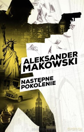 Następne pokolenie - Aleksander Makowski [KSIĄŻKA]