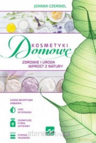 Natura. Kosmetyki domowe - Joanna Czerniel [KSIĄŻKA]