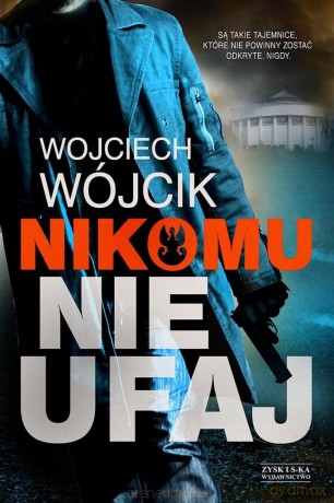Nikomu nie ufaj - Wojciech Wójcik [KSIĄŻKA]