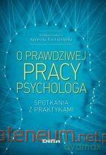 O prawdziwej pracy psychologa [KSIĄŻKA]