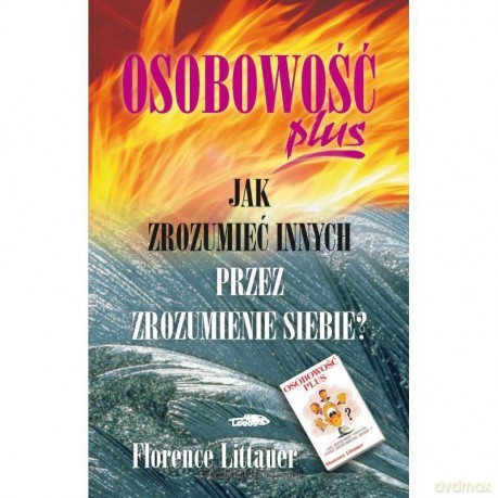 Osobowość plus - Jak zrozumieć innych - Florence Littauer [KSIĄŻKA]