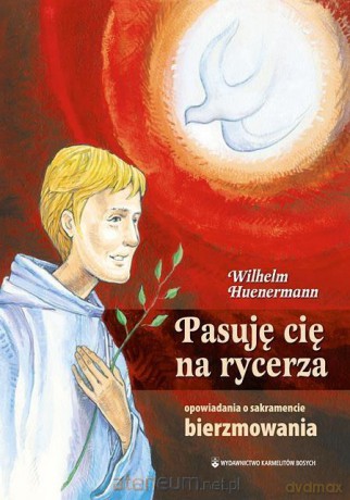 Pasuję cię na rycerza - Wilhelm Huenermann [KSIĄŻKA]