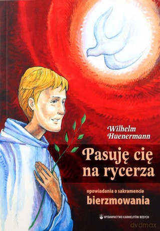 Pasuję cię na rycerza - Wilhelm Huenermann [KSIĄŻKA]