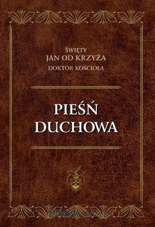 Pieśń duchowa - św. Jan od Krzyża [KSIĄŻKA]