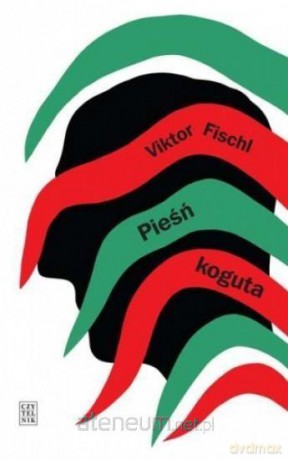 Pieśń koguta - Viktor Fischl [KSIĄŻKA]
