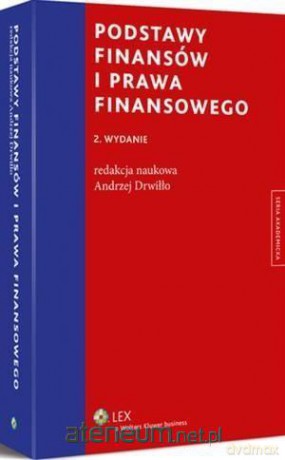 Podstawy finansów i prawa finansowego - A. Drwiłło [KSIĄŻKA]