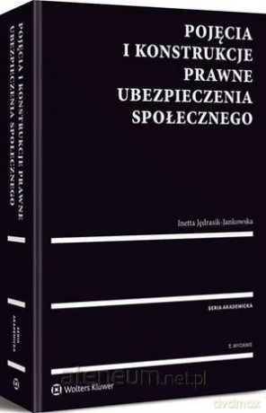Pojęcia i konstrukcje prawne ubezpieczenia społecznego - Inetta Jędrasik-Jankowska [KSIĄŻKA]