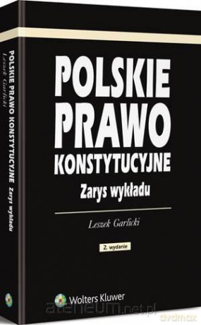 Polskie prawo konstytucyjne. Zarys wykładu - Leszek Garlicki [KSIĄŻKA]