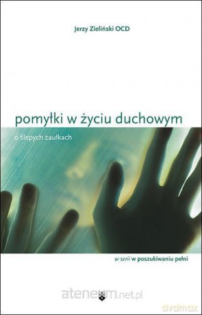 Pomyłki w życiu duchowym - Jerzy Zieliński [KSIĄŻKA]