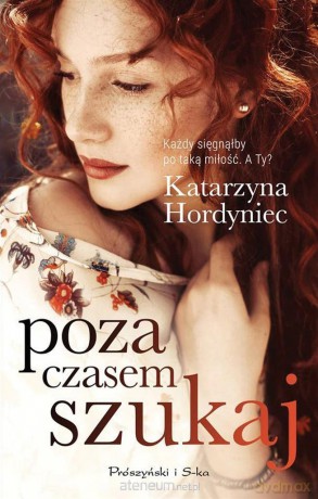 Poza czasem szukaj - Katarzyna Hordyniec [KSIĄŻKA]