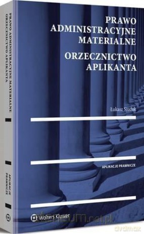 Prawo administracyjne materialne. Orzecznictwo - Łukasz Siudak [KSIĄŻKA]