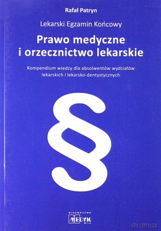 Prawo medyczne i orzecznictwo lekarskie - Rafał Patryn [KSIĄŻKA]