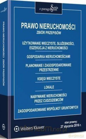Prawo nieruchomości. Zbiór przepisów [KSIĄŻKA]
