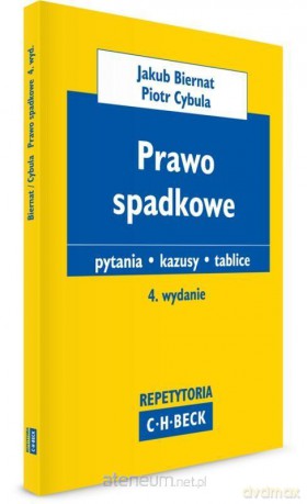 Prawo spadkowe. Pytania. Kazusy. Tablice - Jakub Biernat, Piotr Cybula [KSIĄŻKA]