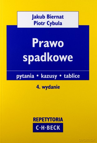 Prawo spadkowe. Pytania. Kazusy. Tablice - Jakub Biernat, Piotr Cybula [KSIĄŻKA]