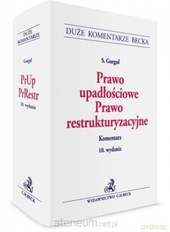 Prawo upadłościowe. Prawo restrukturyzacyjne Komentarz - Stanisław Gurgul [KSIĄŻKA]