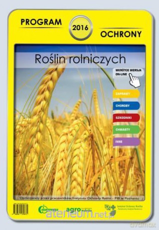 Program ochrony roślin rolniczych 2016 [KSIĄŻKA]