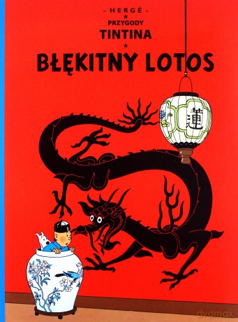 Przygody Tintina. (Tom 05) Błękitny Lotos - Herge Herge [KOMIKS]