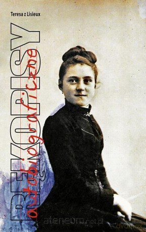 Rękopisy autobiograficzne - Teresa z Lisieux [KSIĄŻKA]