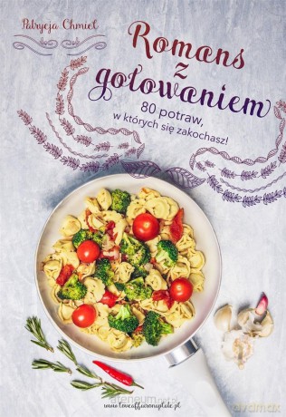 Romans z gotowaniem - Patrycja Chmiel [KSIĄŻKA]