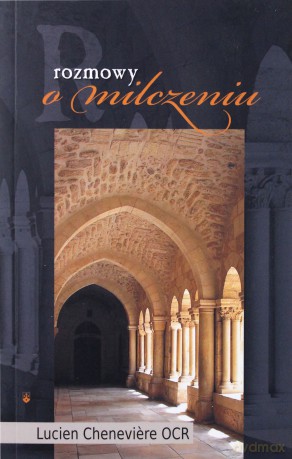 Rozmowy o milczeniu - Lucien Cheneviere [KSIĄŻKA]