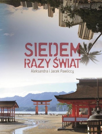 Siedem razy Świat - Aleksandra Pawlicka, Jacek Pawlicki [KSIĄŻKA]