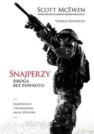 Snajperzy. Droga bez powrotu - Scott McEwen, Thomas Koloniar [KSIĄŻKA]