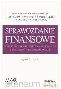 Sprawozdanie finansowe według polskich i międzynarodowych standardów rachunkowości [KSIĄŻKA]