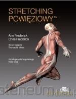 Stretching powięziowy - A. Frederick, Ch. Frederick [KSIĄŻKA]