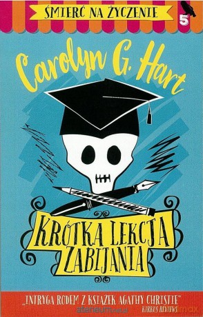 Śmierć na życzenie (Tom 5) Krótka lekcja zabijania - Carolyb G. Hart [KSIĄŻKA]