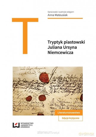 Tryptyk piastowski Juliana Ursyna Niemcewicza [KSIĄŻKA]