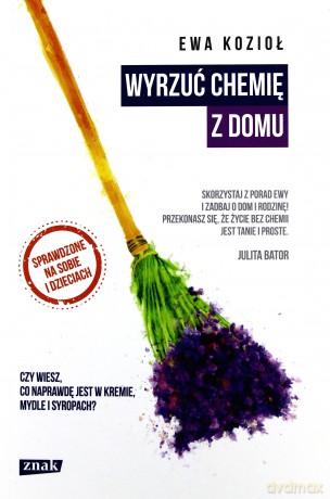 Wyrzuć chemię z domu - Ewa Kozioł [KSIĄŻKA]