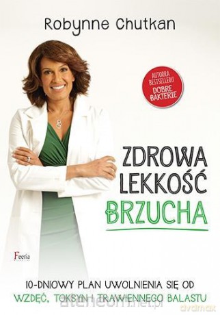 Zdrowa lekkość brzucha - Robynne Chutkan [KSIĄŻKA]
