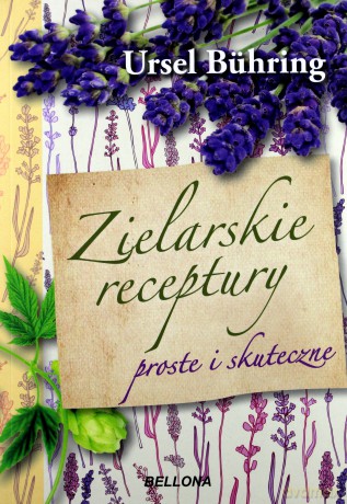 Zielarskie recepty. Proste i skuteczne - Ursel Buhring [KSIĄŻKA]