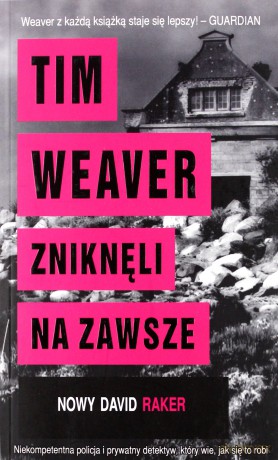 Zniknęli na zawsze - Tim Weaver [KSIĄŻKA]
