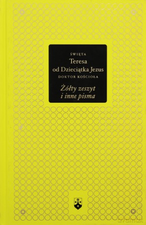 Żółty zeszyt i inne pisma (złota seria) - Teresa z Lisieux [KSIĄŻKA]